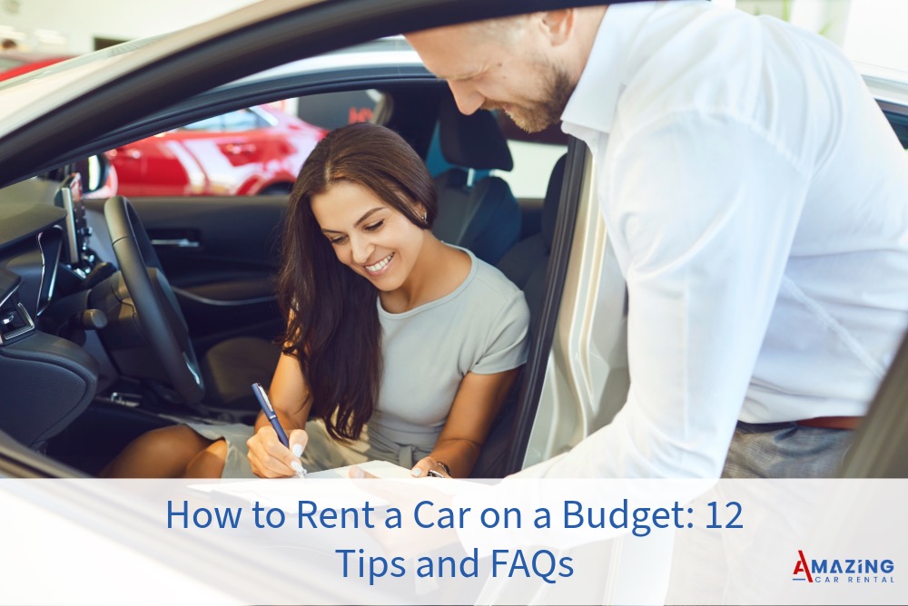 How to Rent a Car on a Budget: 12 Tips and FAQs