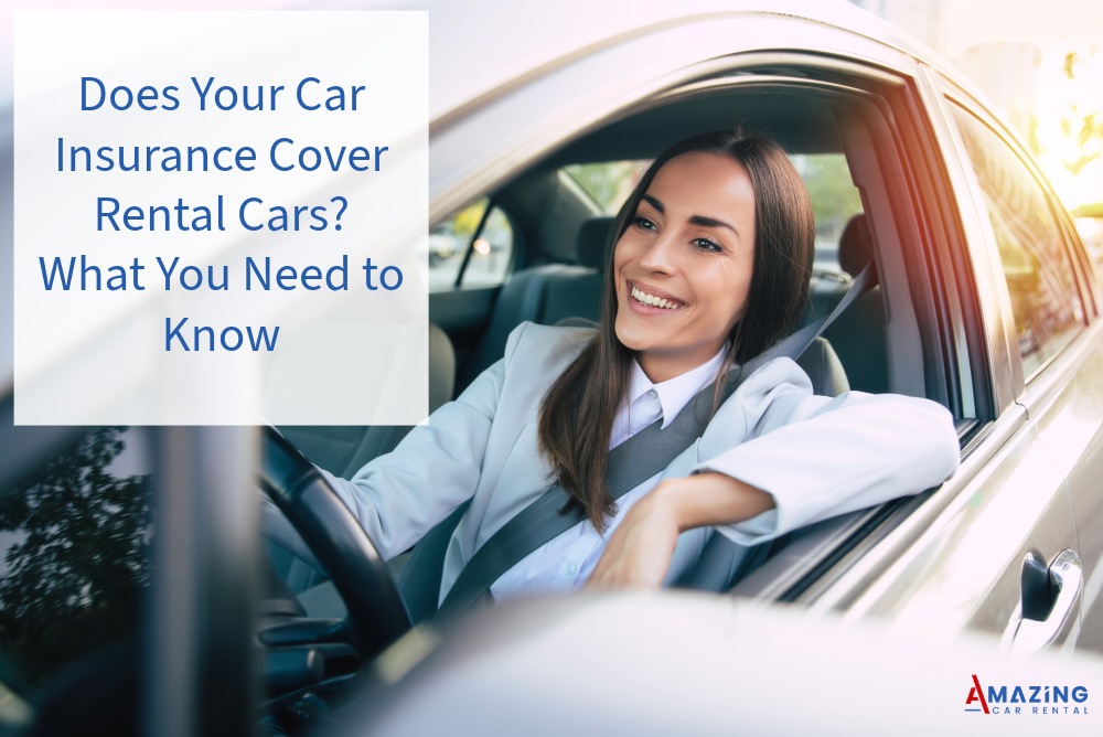 Does Your Car Insurance Cover Rental Cars? What You Need to Know