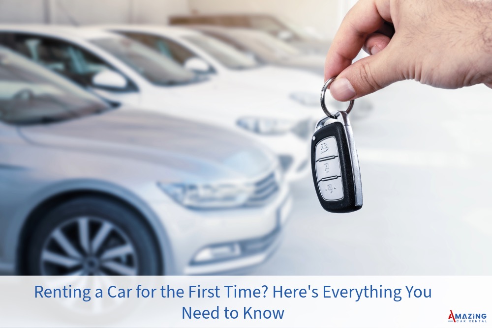 Renting a Car for the First Time? Here's Everything You Need to Know