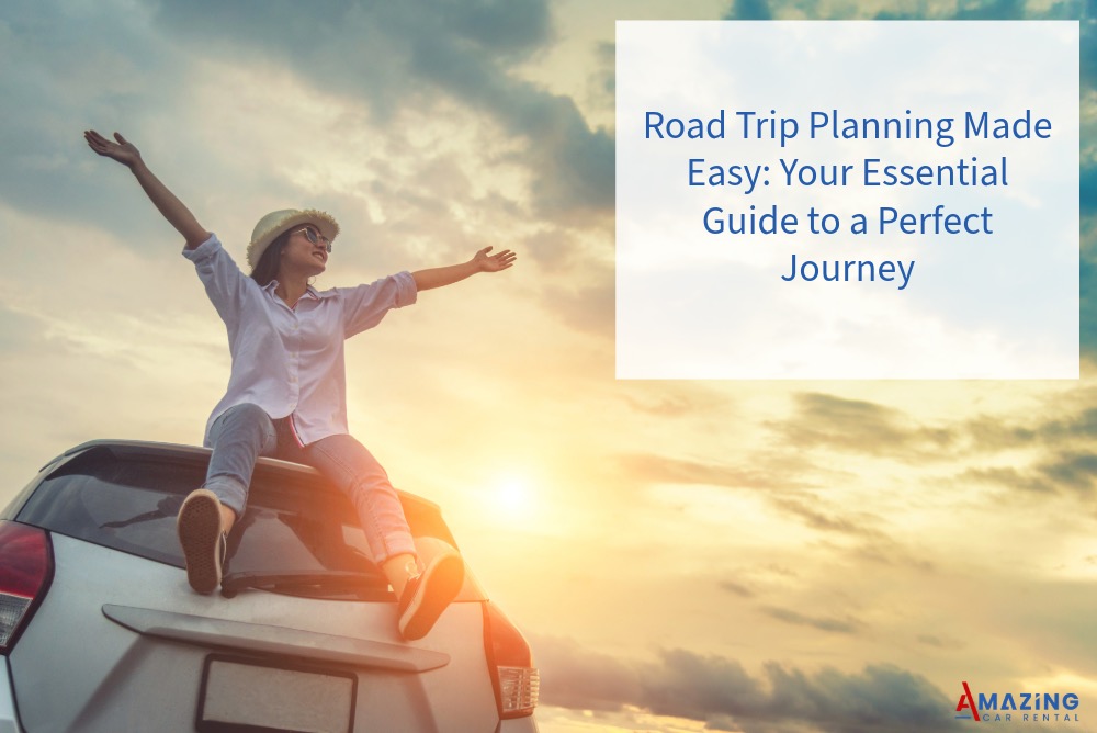 Road Trip Planning Made Easy: Your Essential Guide to a Perfect Journey